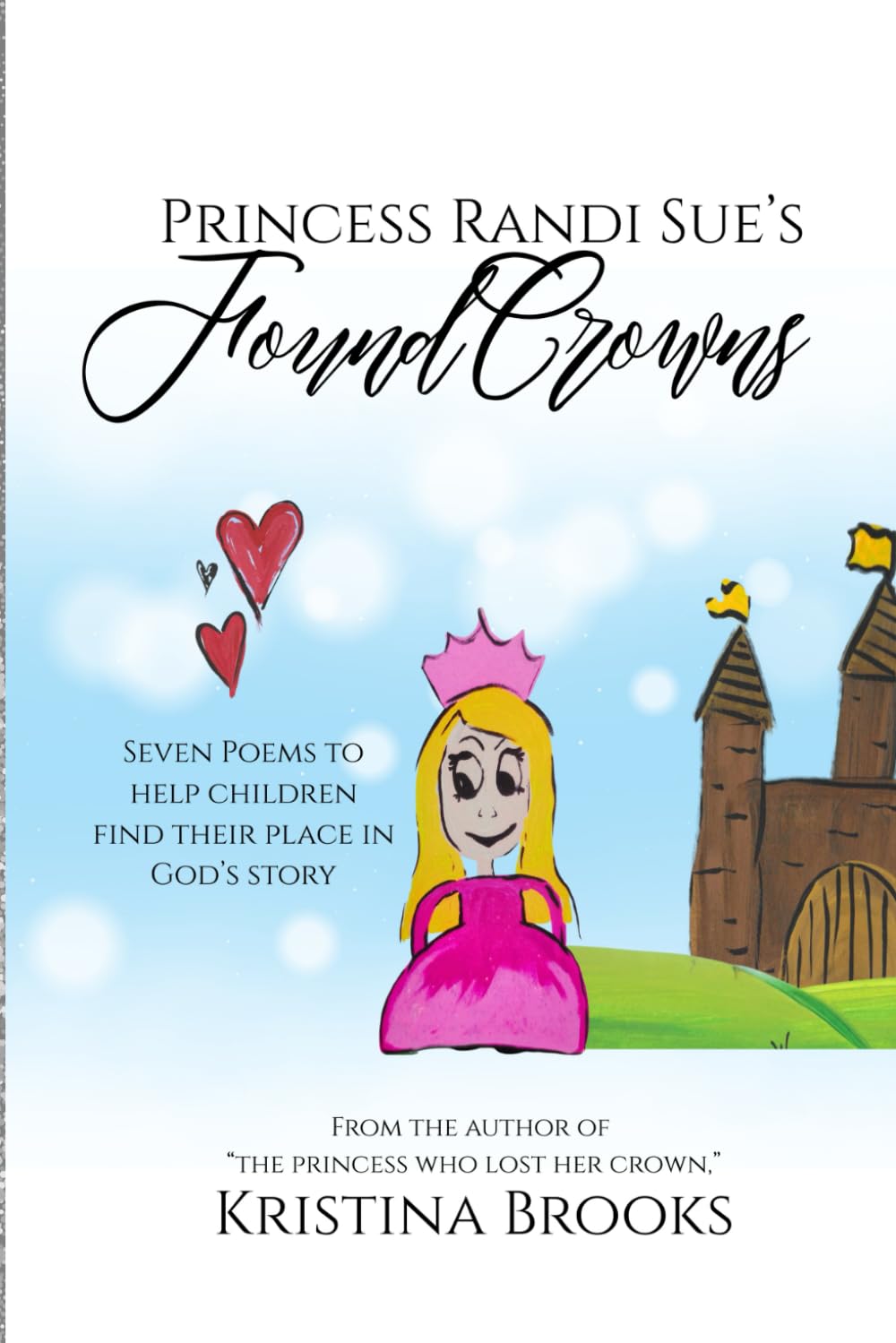 Princess Randi Sue's Found Crowns (The Princess Who Lost Her Crown)