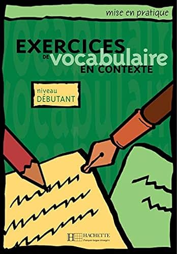 Mise en pratique : Exercices de vocabulaire - Livre de l'élève (Débutant): Mise 