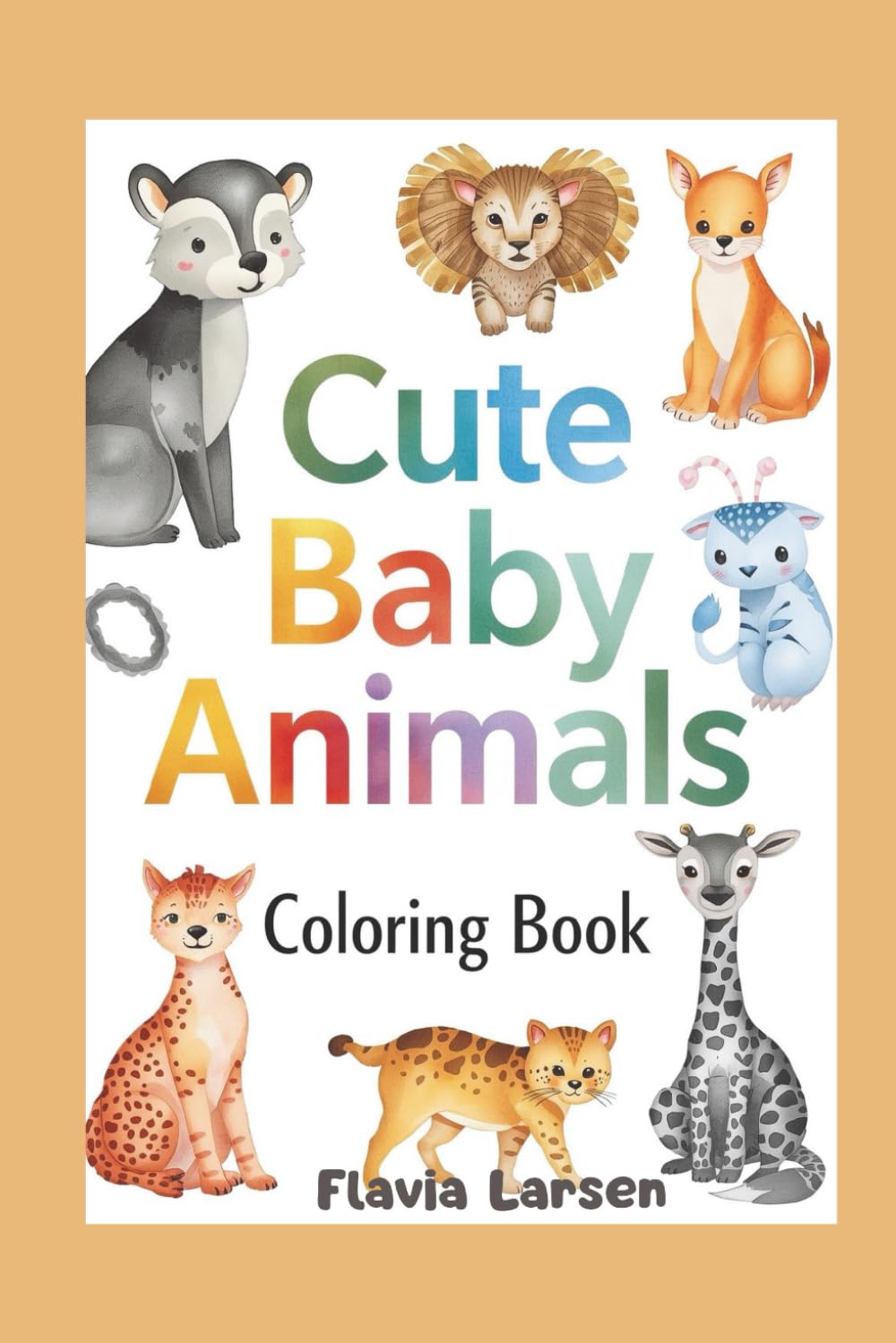 Cute Baby Animals Coloring Book (World of Imagination – Creative Coloring Series)
