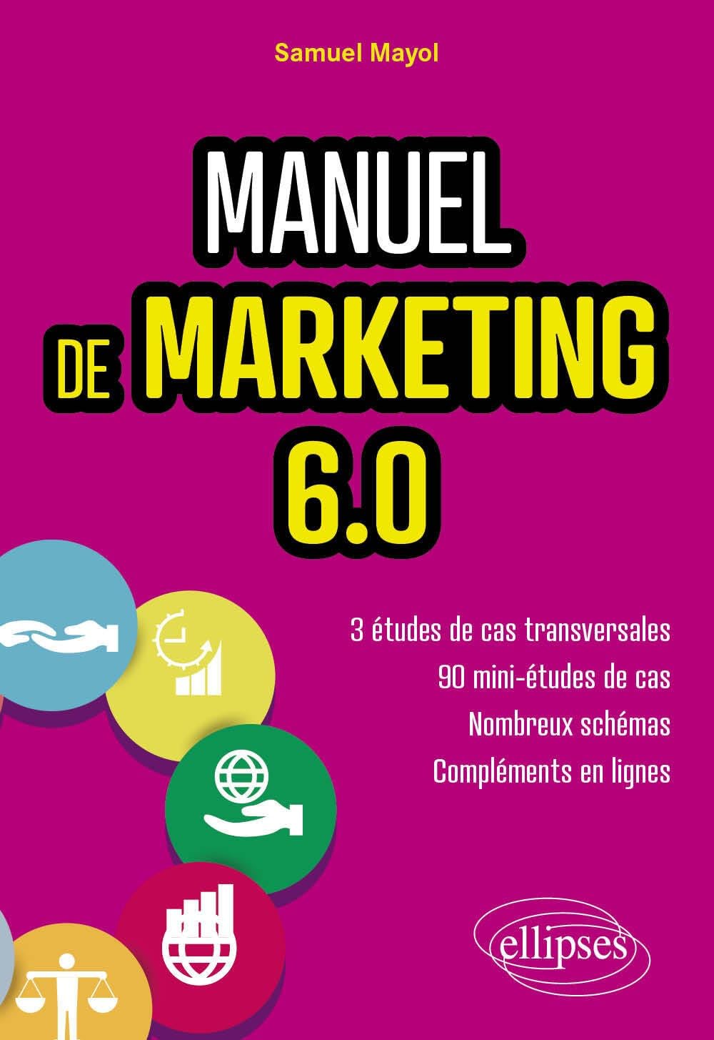 Manuel de Marketing 6.0: Cours et études de cas
