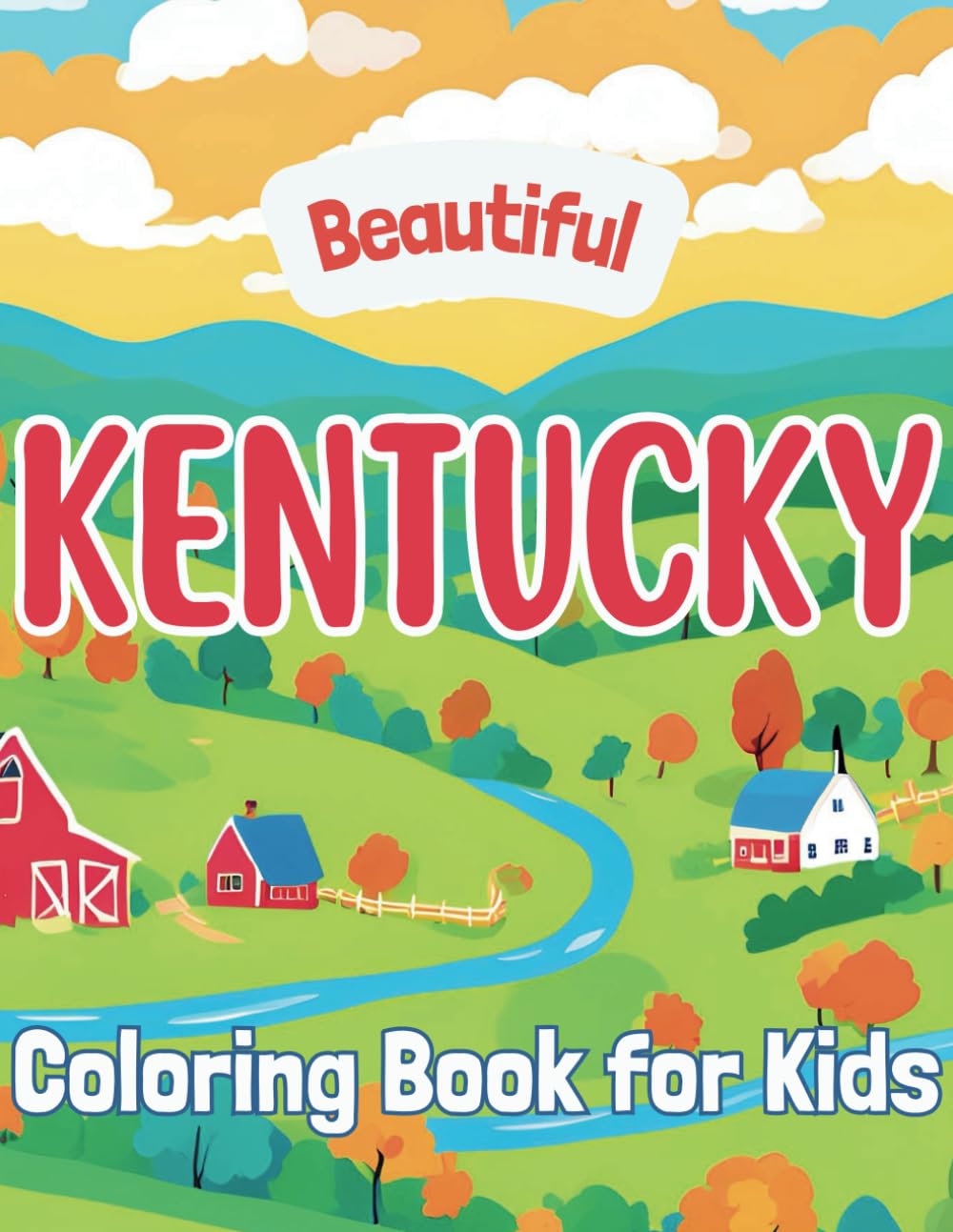 Beautiful Kentucky: Coloring Book for Kids (Beautiful States Coloring Books)
