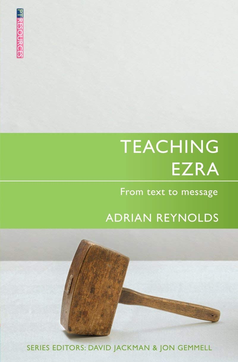Teaching Ezra: From Text to Message (Proclamation Trust)