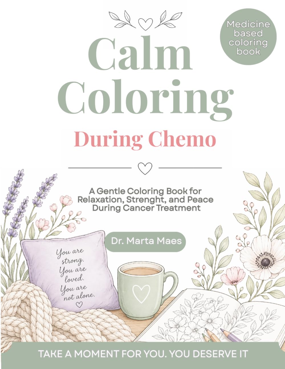 Calm Coloring During Chemo: A Gentle Coloring Book for Relaxation, Strength, and Peace During Cancer Treatment