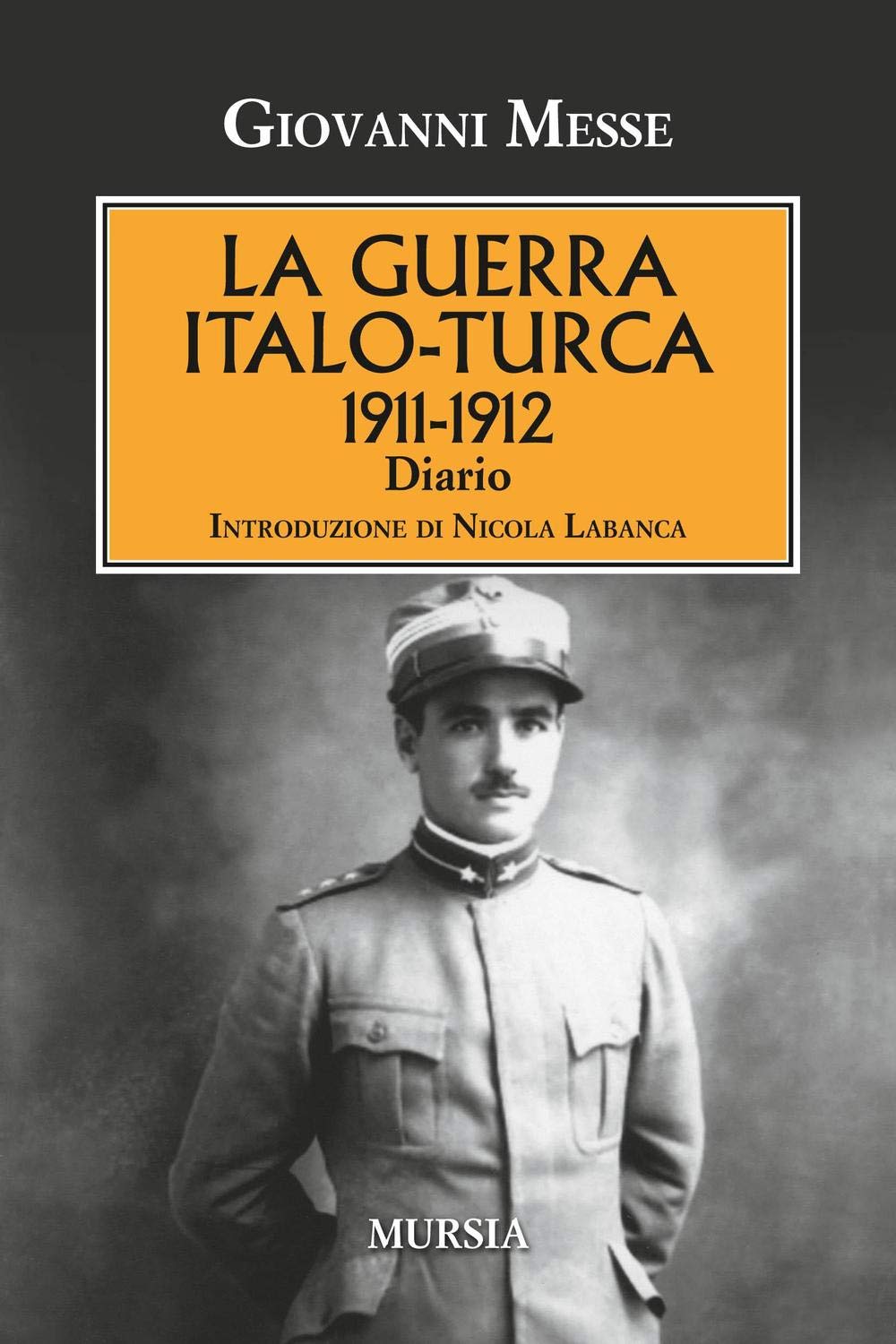 La guerra Italo-Turca: 1911-1912 Diario (1914-1918. Prima guerra mondiale)