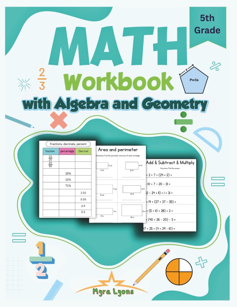 Math Workbook 5th Grade with Algebra and Geometry: Practice fractions, percent conversion, common factors, operations order, measurements — with guidance and answer key