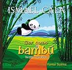 Ser como el bambú: Be Like Bamboo (Spanish edition)
