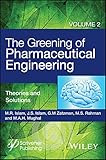 The Greening of Pharmaceutical Engineering, Theories and Solutions (The Greening of Pharmaceutical Engineering, Volume 2)