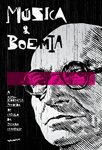 Música e Boemia: a Autobiografia Perdida de Catulo da Paixão Cearense