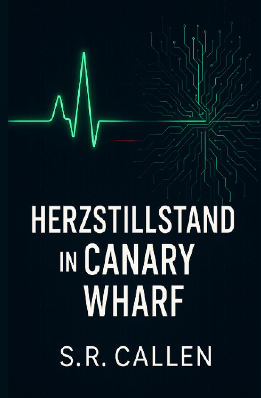 Herzstillstand in Canary Wharf: Thriller – Wenn der Puls der Märkte stoppt, bleibt nur das Gewissen.