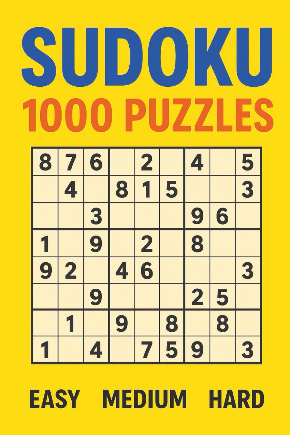 1000 Sudoku Puzzles: A Book With 1000 Sudoku Puzzles from Easy to Hard: Ultimate Sudoku Challenge Book with Solutions