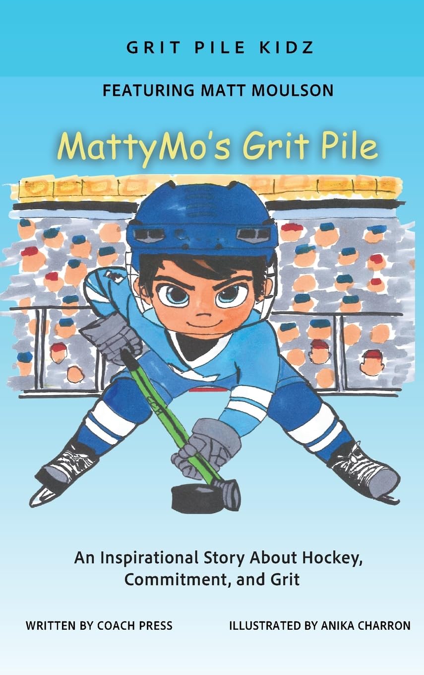 MattyMo's Grit Pile: An inspirational Story about Hockey, Commitment, and Grit (Grit Pile Kidz)