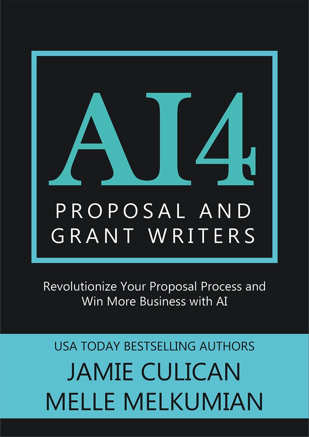 AI4 Proposal and Grant Writers: Revolutionize Your Proposal Process and Win More Business with AI