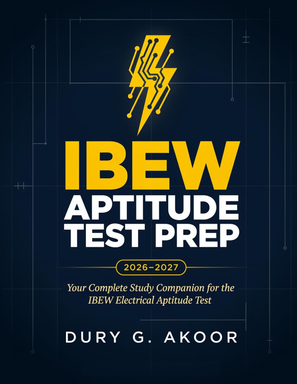 IBEW Aptitude Test Prep 2026-2027: Your Complete Study Companion for the IBEW Electrical Aptitude Test
