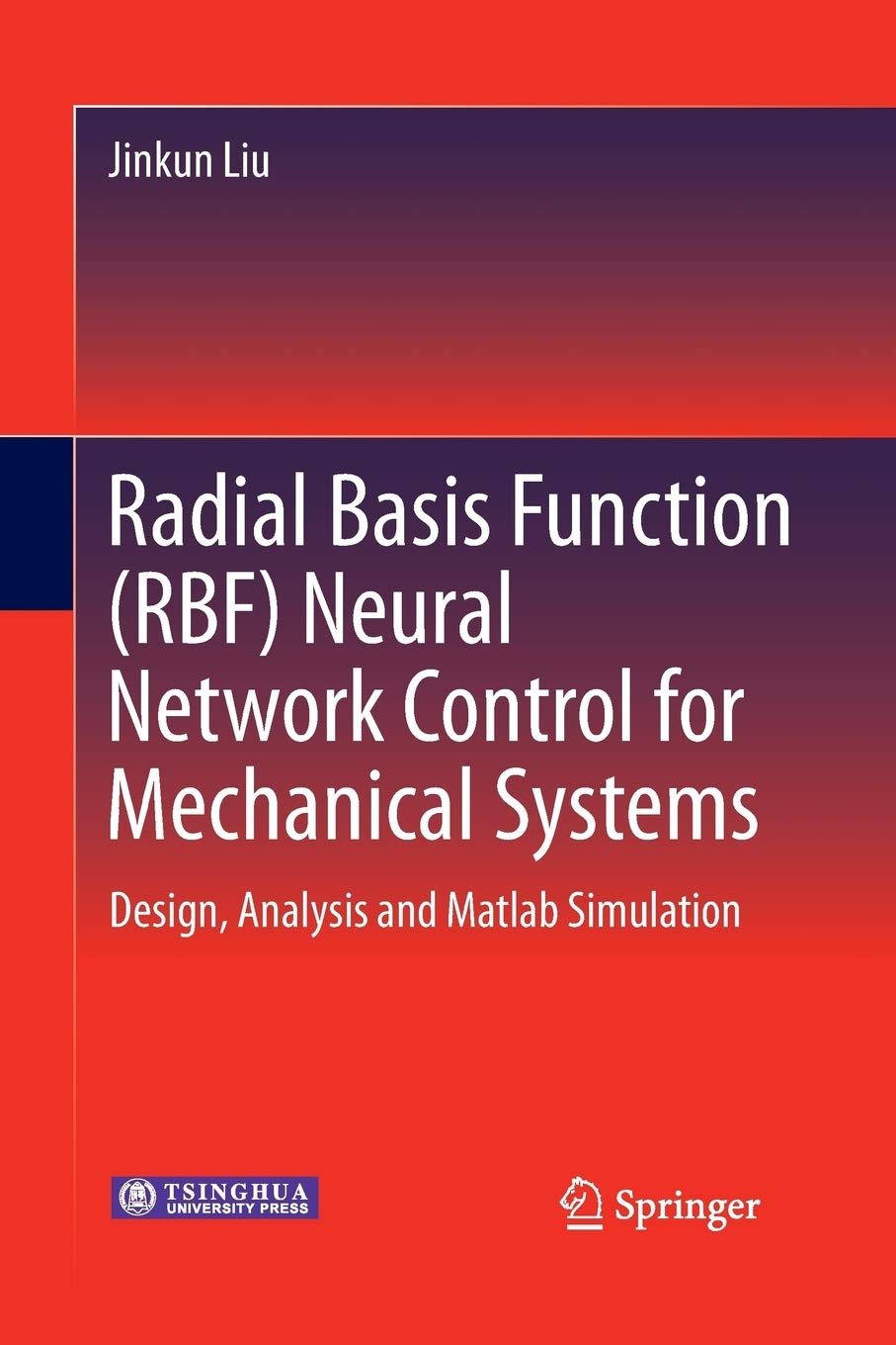 Radial Basis Function (RBF) Neural Network Control for Mechanical Systems: Design, Analysis and Matl
