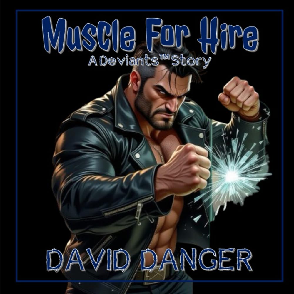 Muscle For Hire: A Deviants™ Story (The Deviants™ Collection)
