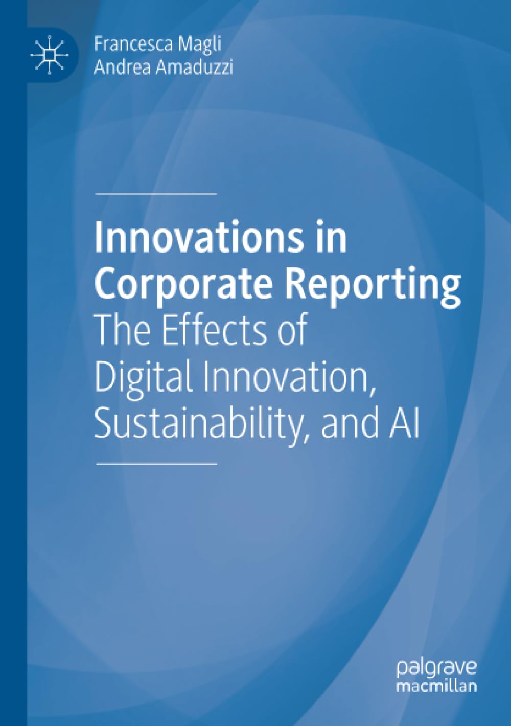 Innovations in Corporate Reporting: The Effects of Digital Innovation, Sustainability, and AI