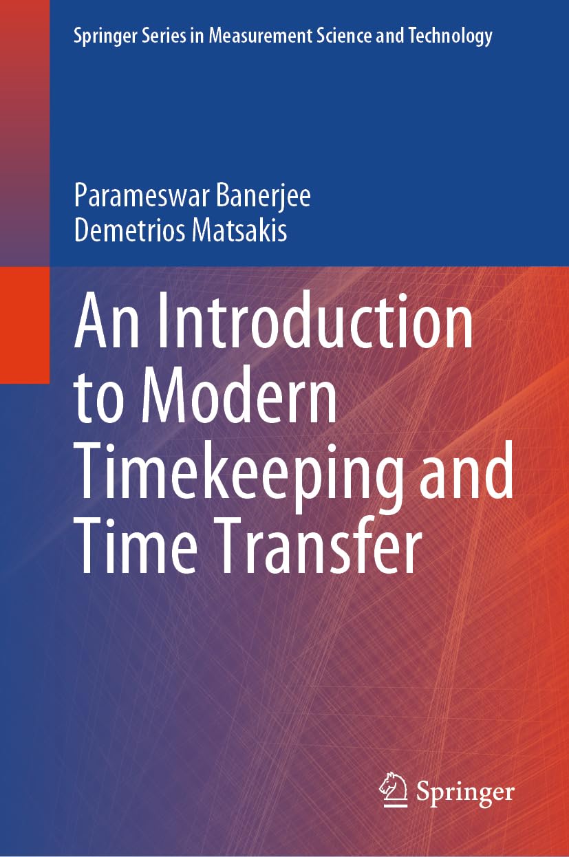 Buy An Introduction to Modern Timekeeping and Time Transfer (Springer Series in Measurement