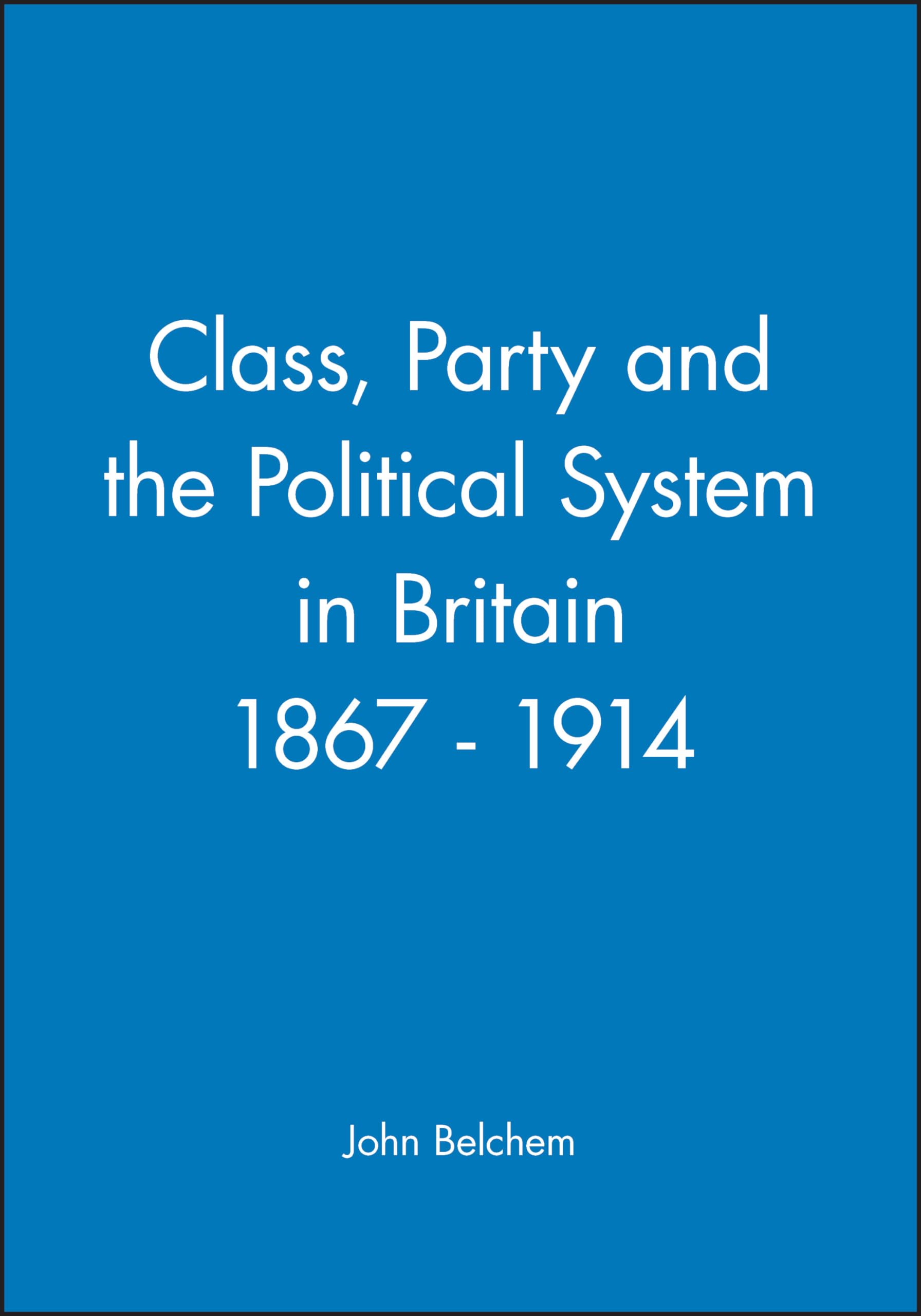 Class Party and the Political System (Historical Association Studies)