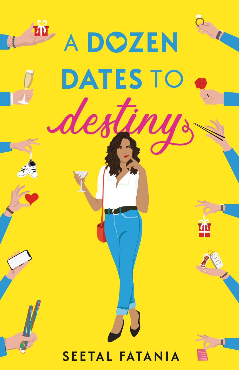 A Dozen Dates To Destiny: Her mum gave her a deadline. Now she has 12 dates to find ‘the one’… and it only gets worse.: One woman. Twelve dates. And a deadline she never asked for.