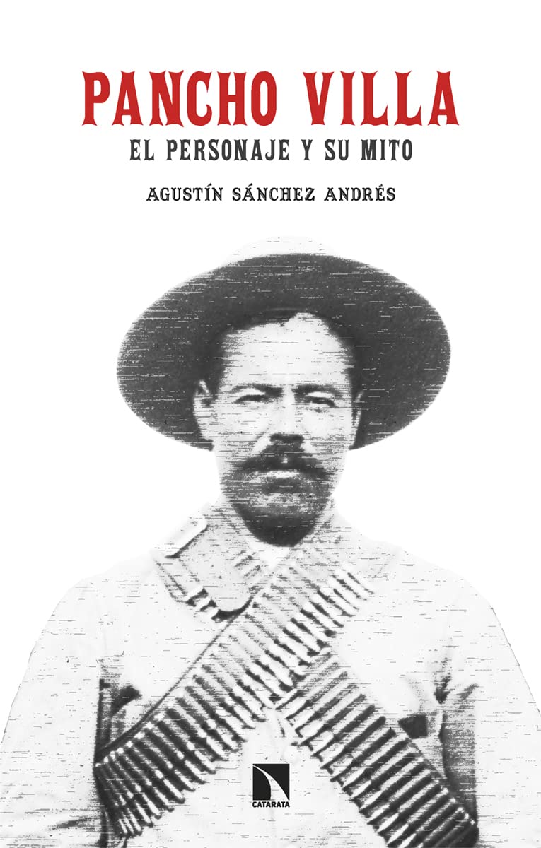 Pancho Villa. El personaje y su mito: 921 (Mayor)