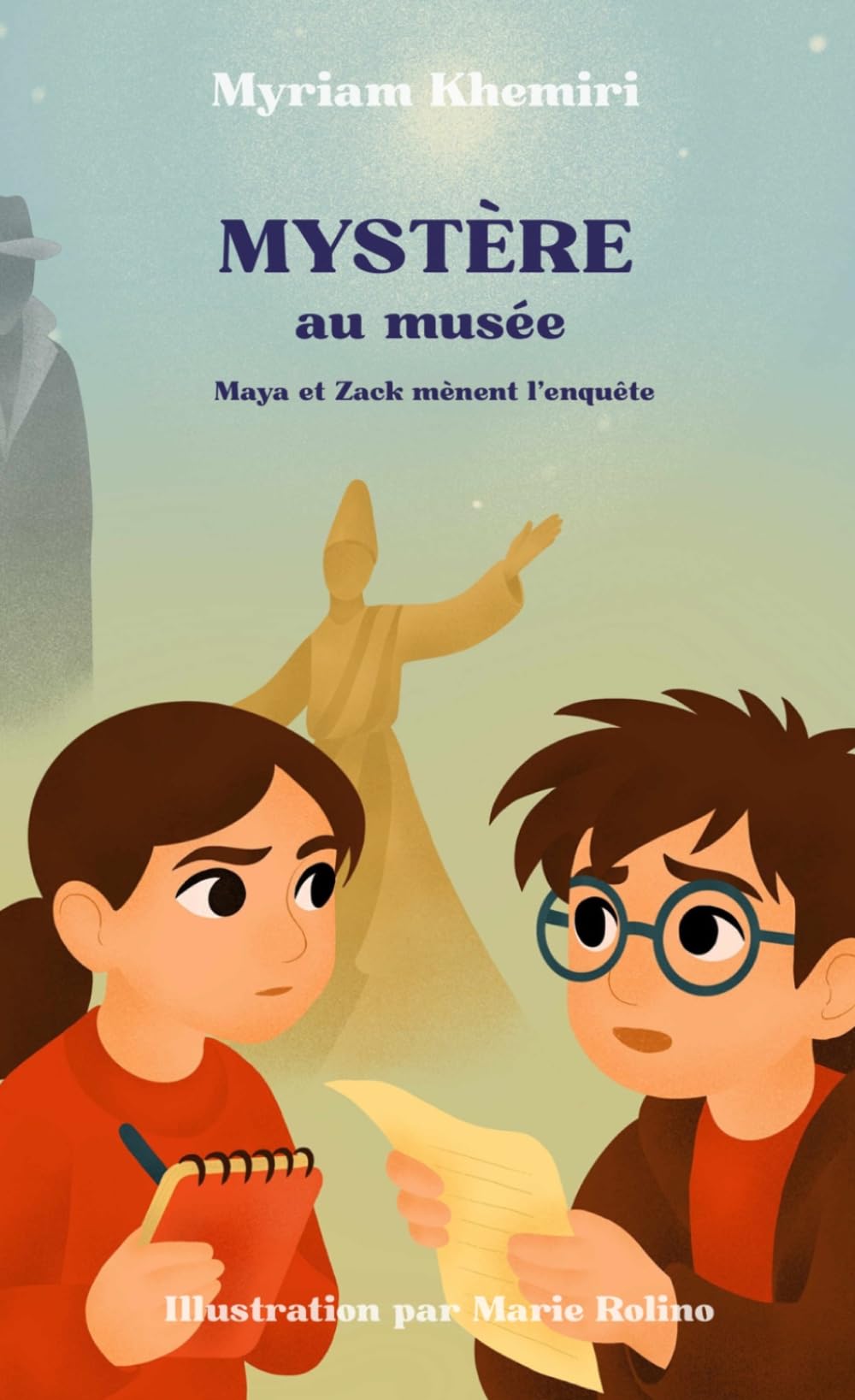 Mystère au musée - Maya et Zack mènent l’enquête: Une enquête drôle et pleine de mystère, idéale pour les lecteurs de CM1, CM2 et 6e