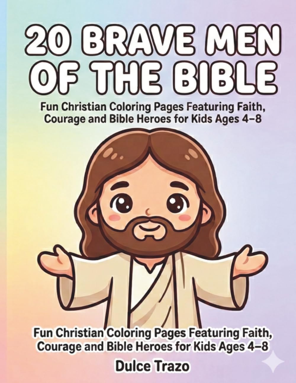 20 BRAVE MEN OF THE BIBLE (Bible Heroes for Kids)