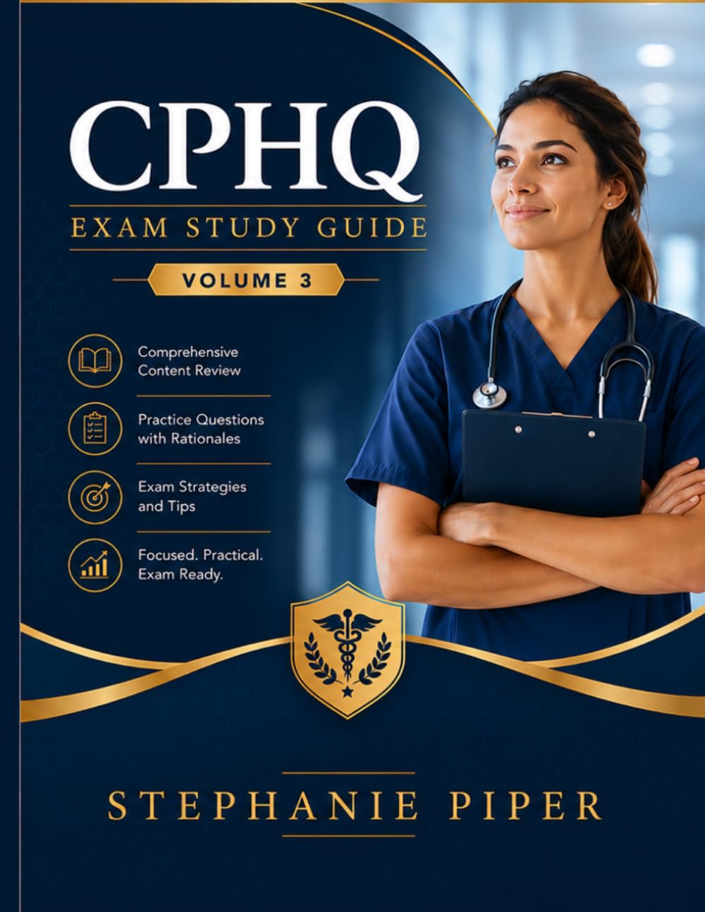CPHQ Exam Study Guide Volume 3 (CPHQ Certification Study Guide)