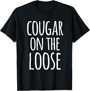 Cougar On The Loose Funny Cougar Mom Grandma Women T-Shirt
