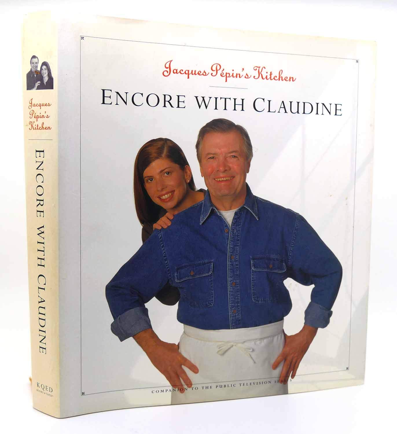 Jacques Pepin's Kitchen: Encore with Claudine