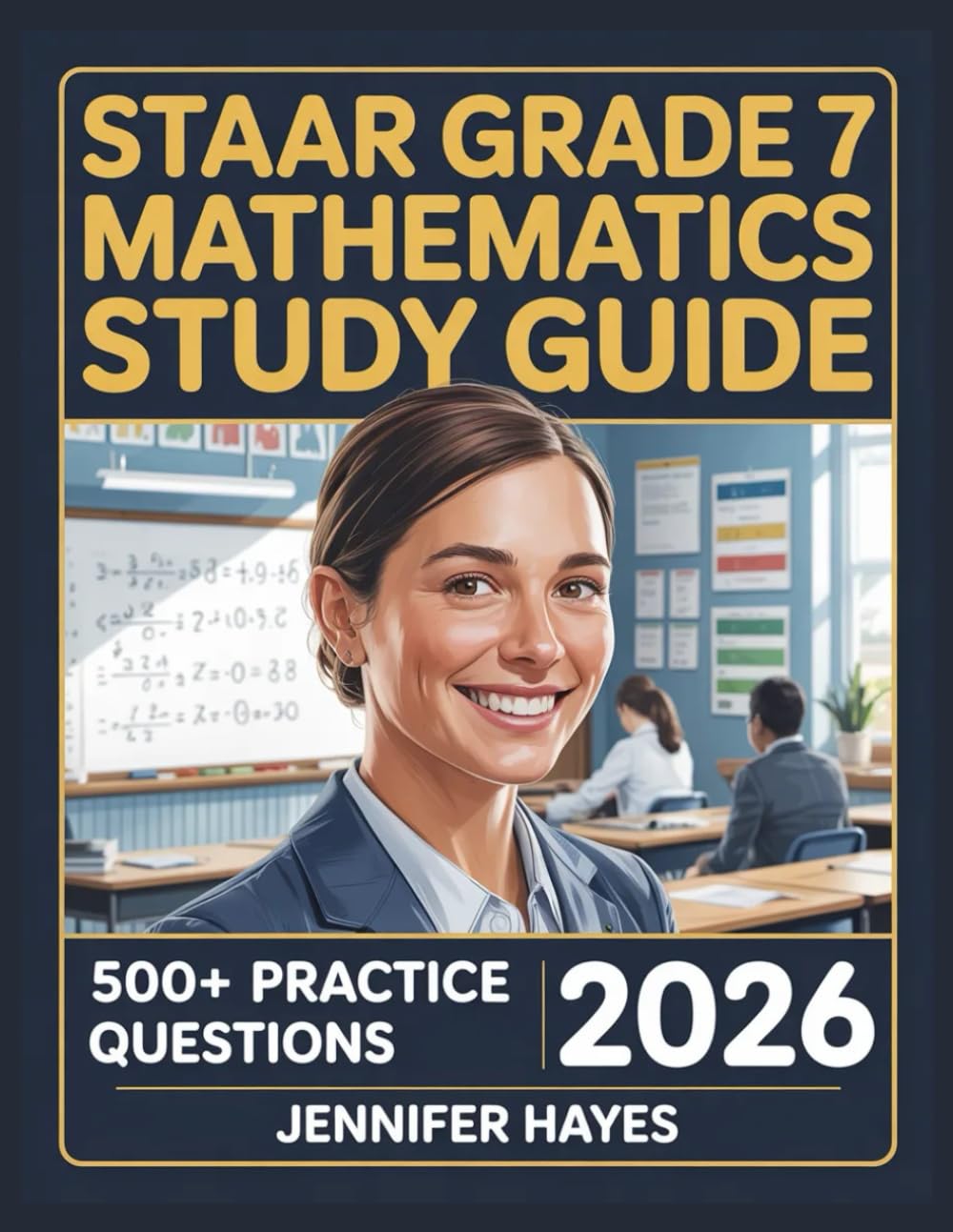 STAAR Grade 7 Mathematics Study Guide 2026-2027: 500+ Review Questions with Full Explanations and Study Guidelines