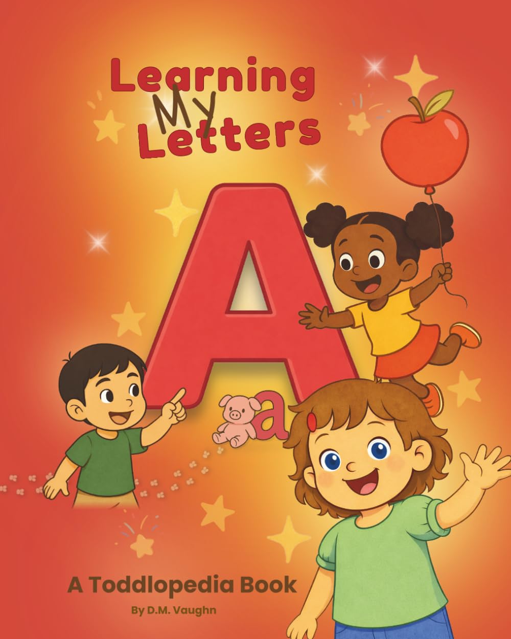 Learning My Letters - 25 a-Words for Toddlers: A Toddlopedia Book (Learning My Letters - Toddler Alphabet Series)