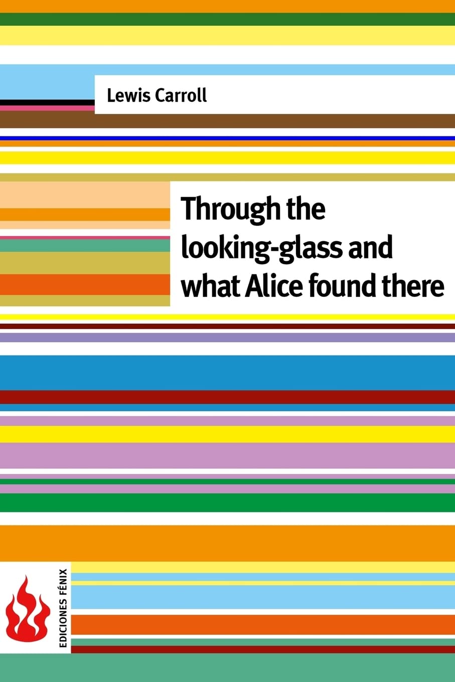 Through the looking-glass and what Alice found there: (low cost). Limited edition