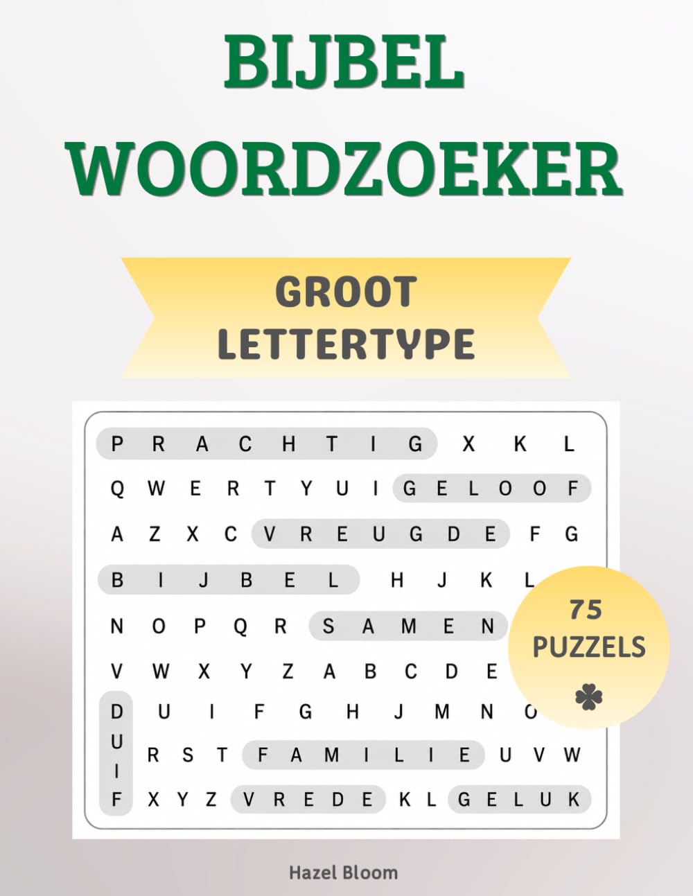 Bijbel Woordzoeker Groot Lettertype: 75 Inspirerende Bijbelse Woordzoekers voor Volwassenen en Senioren