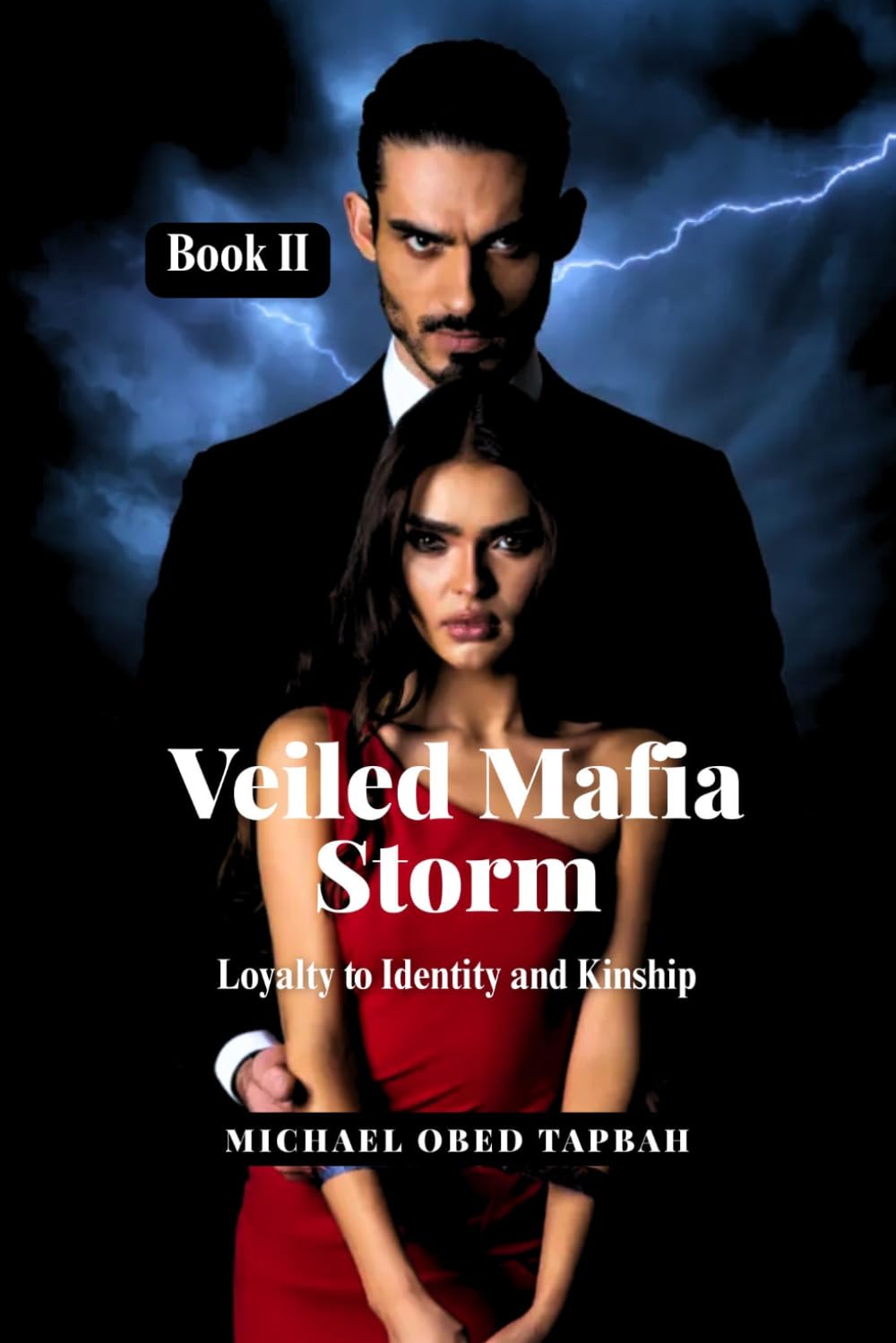Veiled Mafia Storm: Eternal Captive Desire - Loyalty to Identity and Kinship - Book II