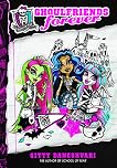 Monster High: Ghoulfriends Forever: Ghoulfriends Forever Book 1