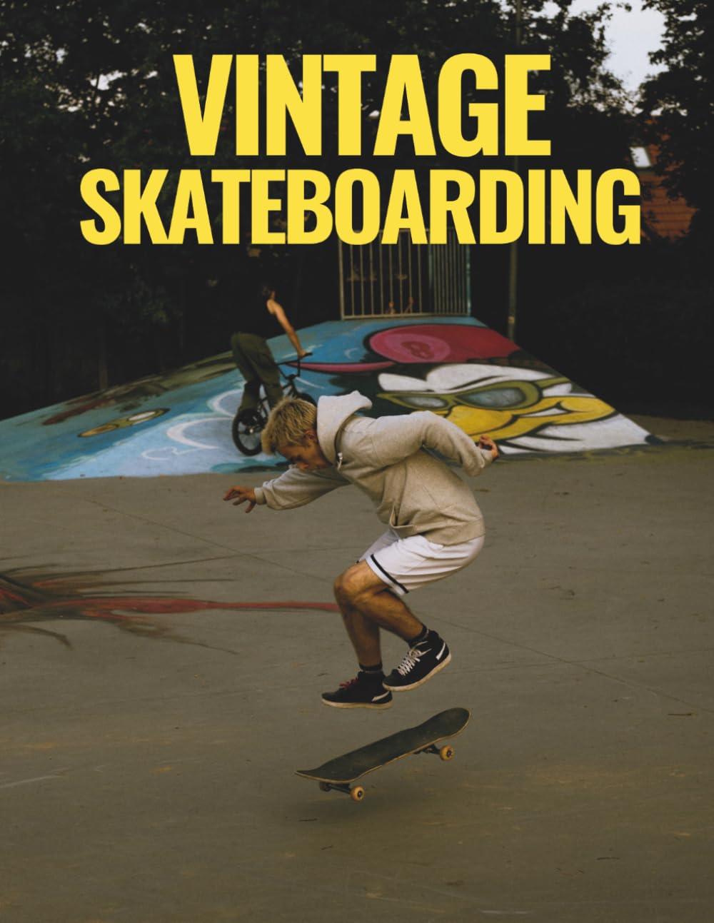 Vintage Skateboarding : A Large Format Paperback of Skateboard Photography, Epic Tricks, Striking Portraits, and Skate Culture