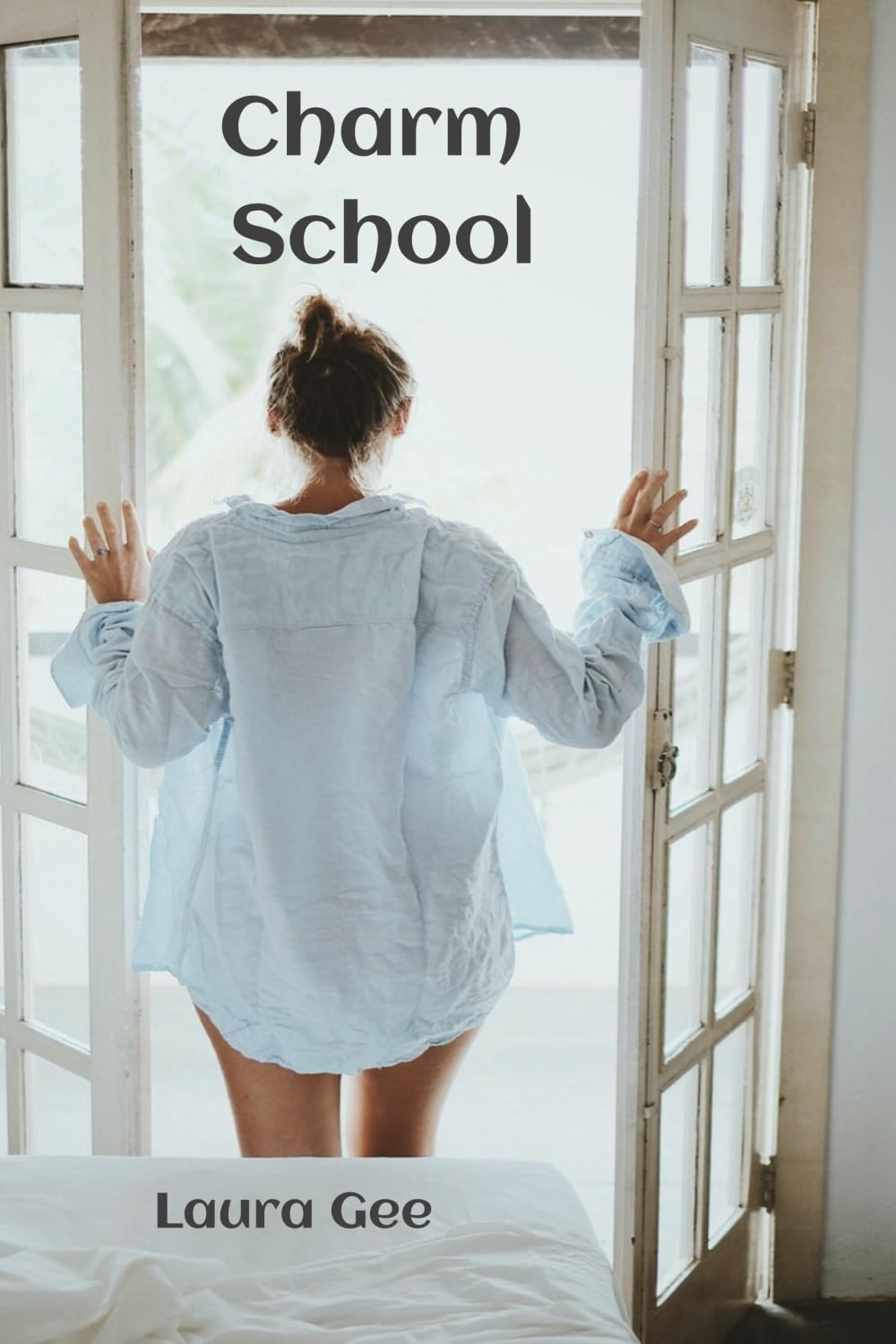 CHARM SCHOOL: LEARN TO BE WHO YOU WANT TO BE