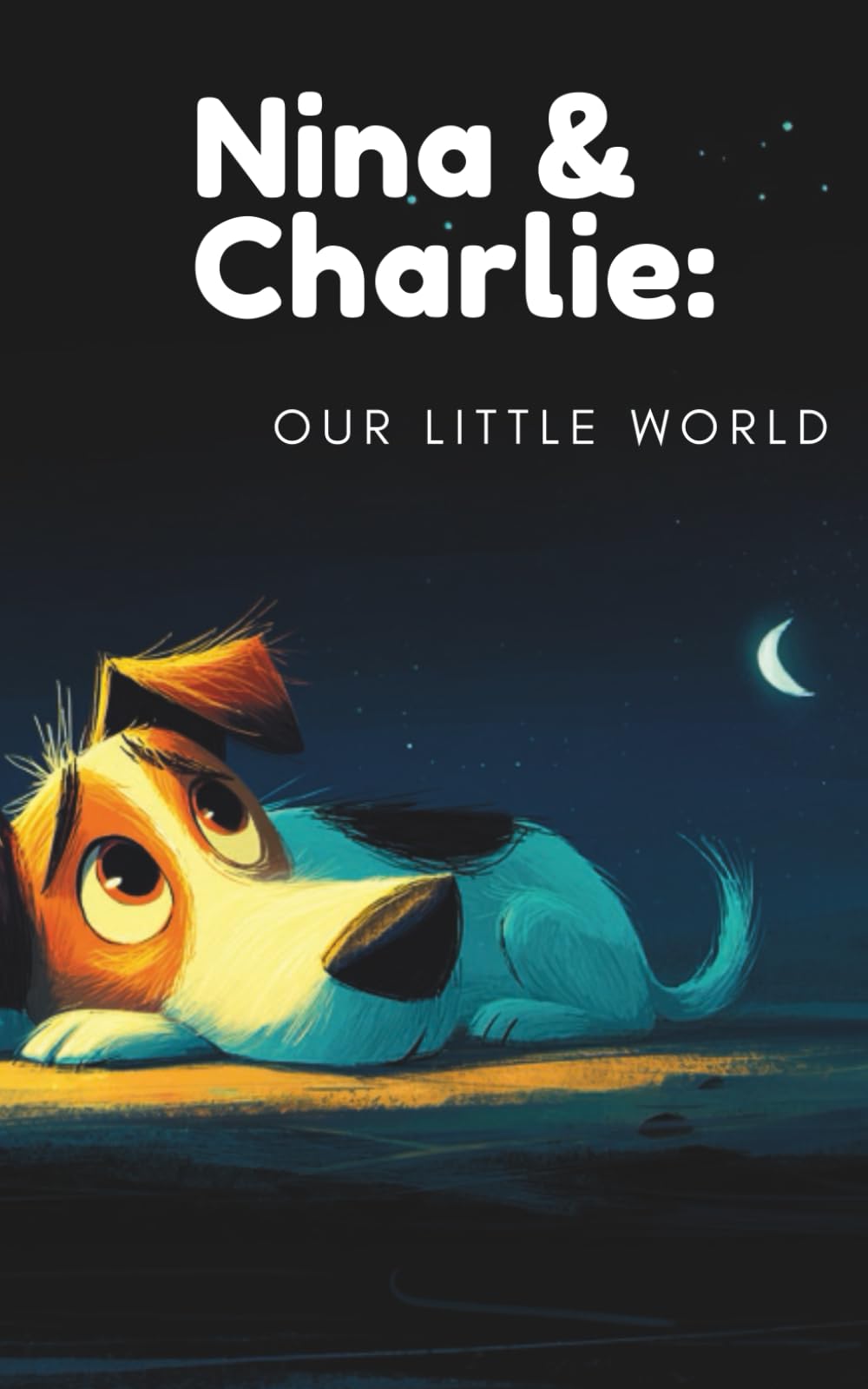 Nina & Charlie: Our Little World (Nina & Charlie: The First Adventures)