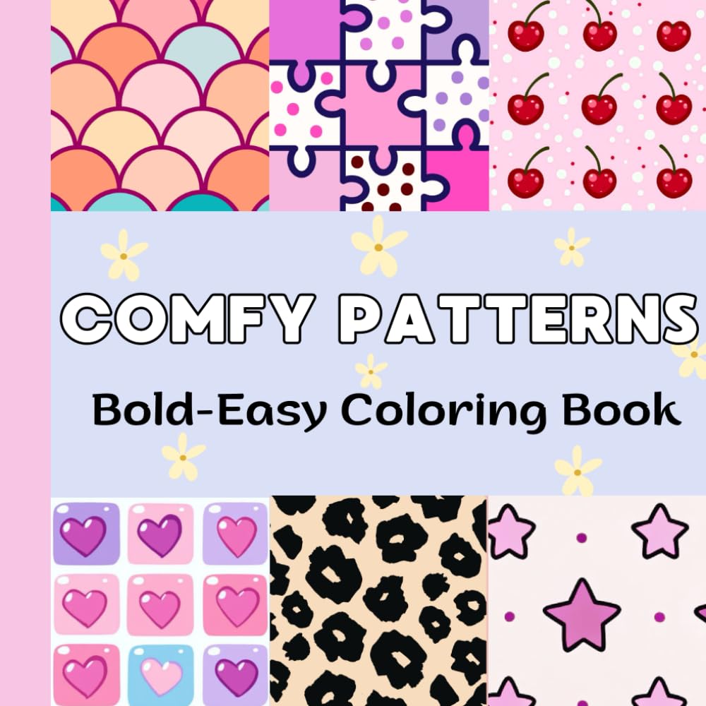 Comfy Patterns Coloring Book: Bold and Easy Coloring Book for Kids And Adults. Simple and Big designs for relaxation and stress relief.
