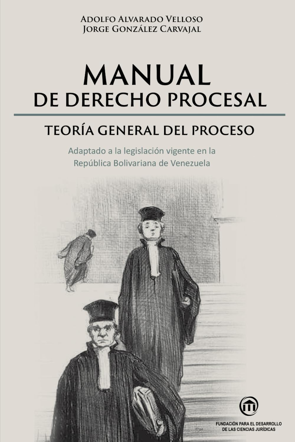 Manual de Derecho Procesal. Teoría General del Proceso: Adaptado a la legislación vigente en la República Bolivariana de Venezuela