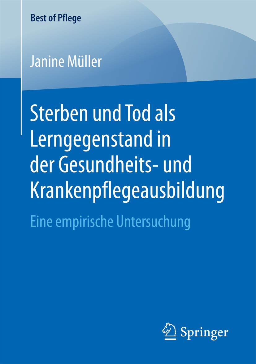 Umgang Mit Sterben Und Tod In Der Pflege Pdf Sterben und Tod als Lerngegenstand in der Gesundheits- und