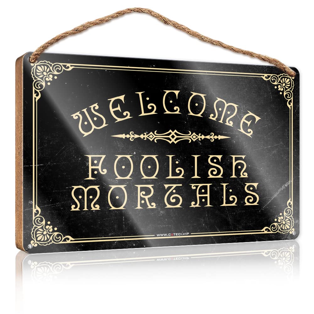 FRINTOXA Small Wooden Signs With Sayings Welcome Foolish Mortals Wooden Sign 1(15X28CM)