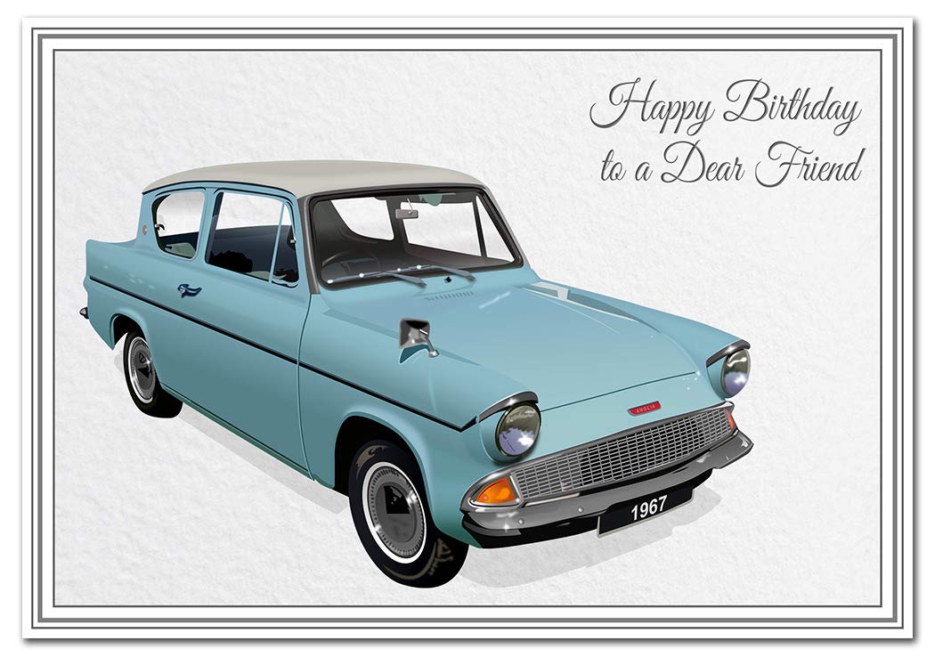 Stunning Birthday Cards Men - Unusual Unique Classic Car - Dad Son Grandson etc (Dear Friend Birthday Card - 1967 Anglia Motor)