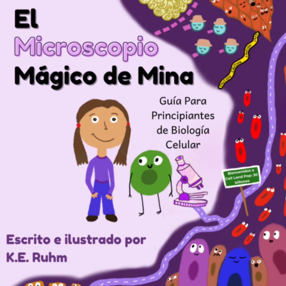 El Microscopio Mágico de Mina: Guía Para Principiantes de Biología Celular