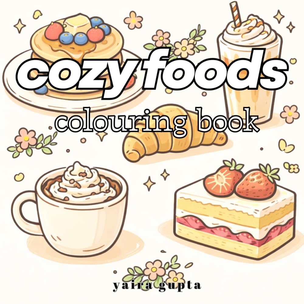 Cozy Foods Colouring Book: Cute & Relaxing Coloring Pages with Bold Lines and Simple Designs