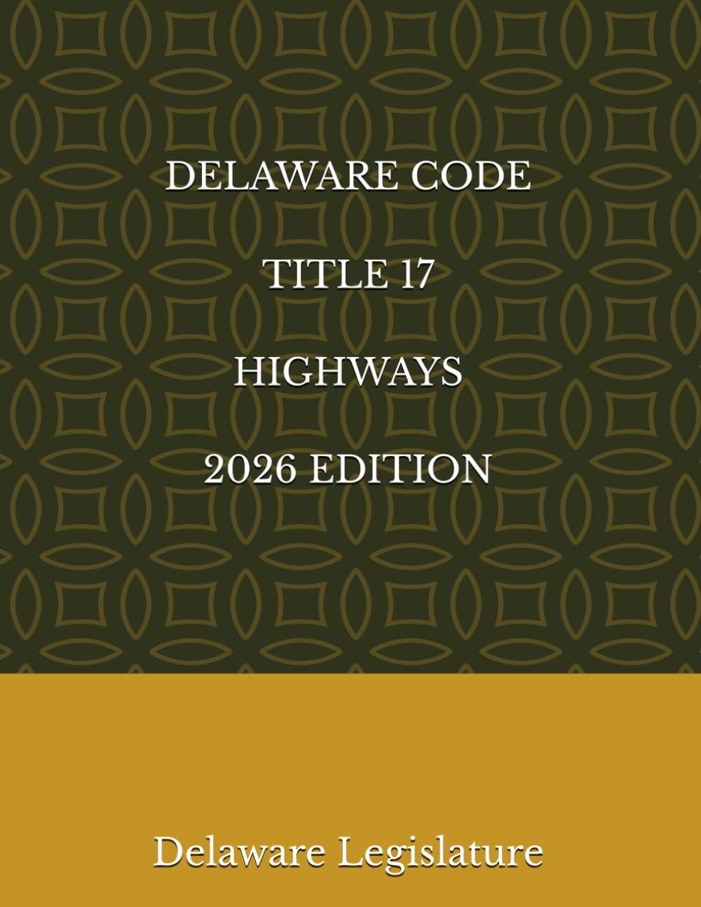 DELAWARE CODE TITLE 17 HIGHWAYS 2026 EDITION