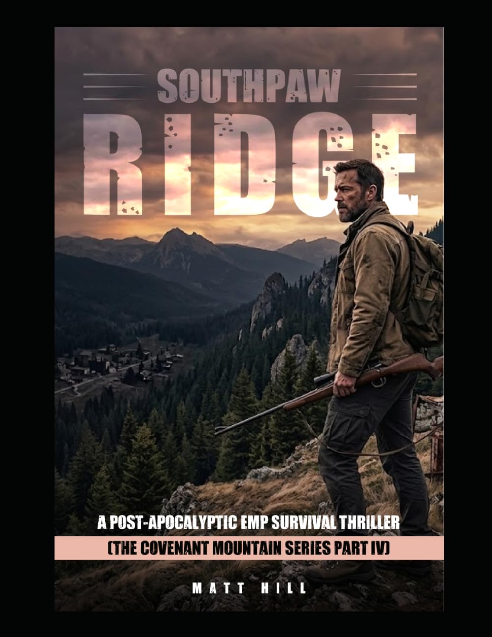 Southpaw Ridge: A Post-Apocalyptic EMP Survival Thriller (The Covenant Mountain Series Part IV): 4