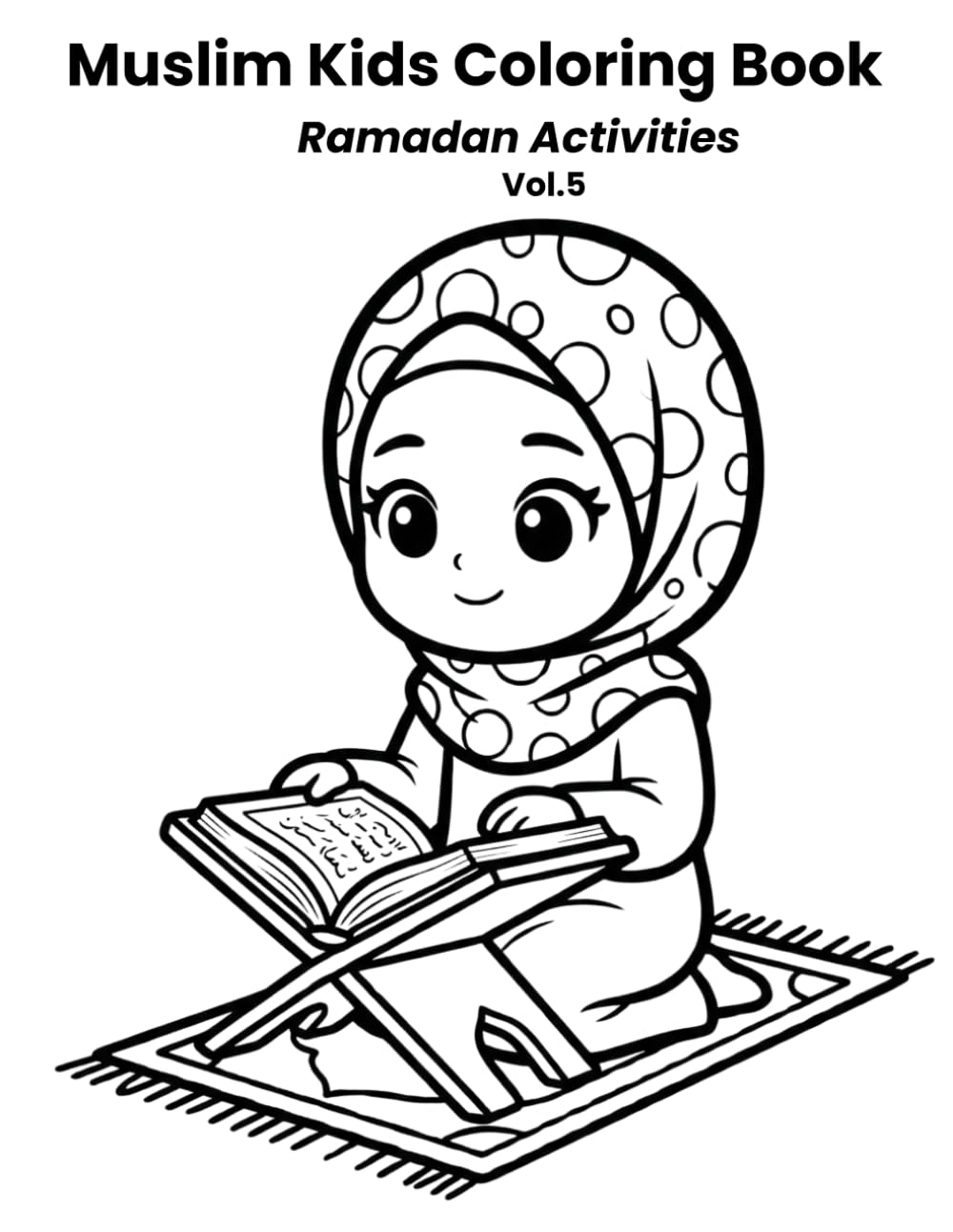 Muslim Kids Coloring Book: Ramadan Activities: A gentle introduction to Ramadan through simple, fun, and meaningful coloring activities for Muslim kids.