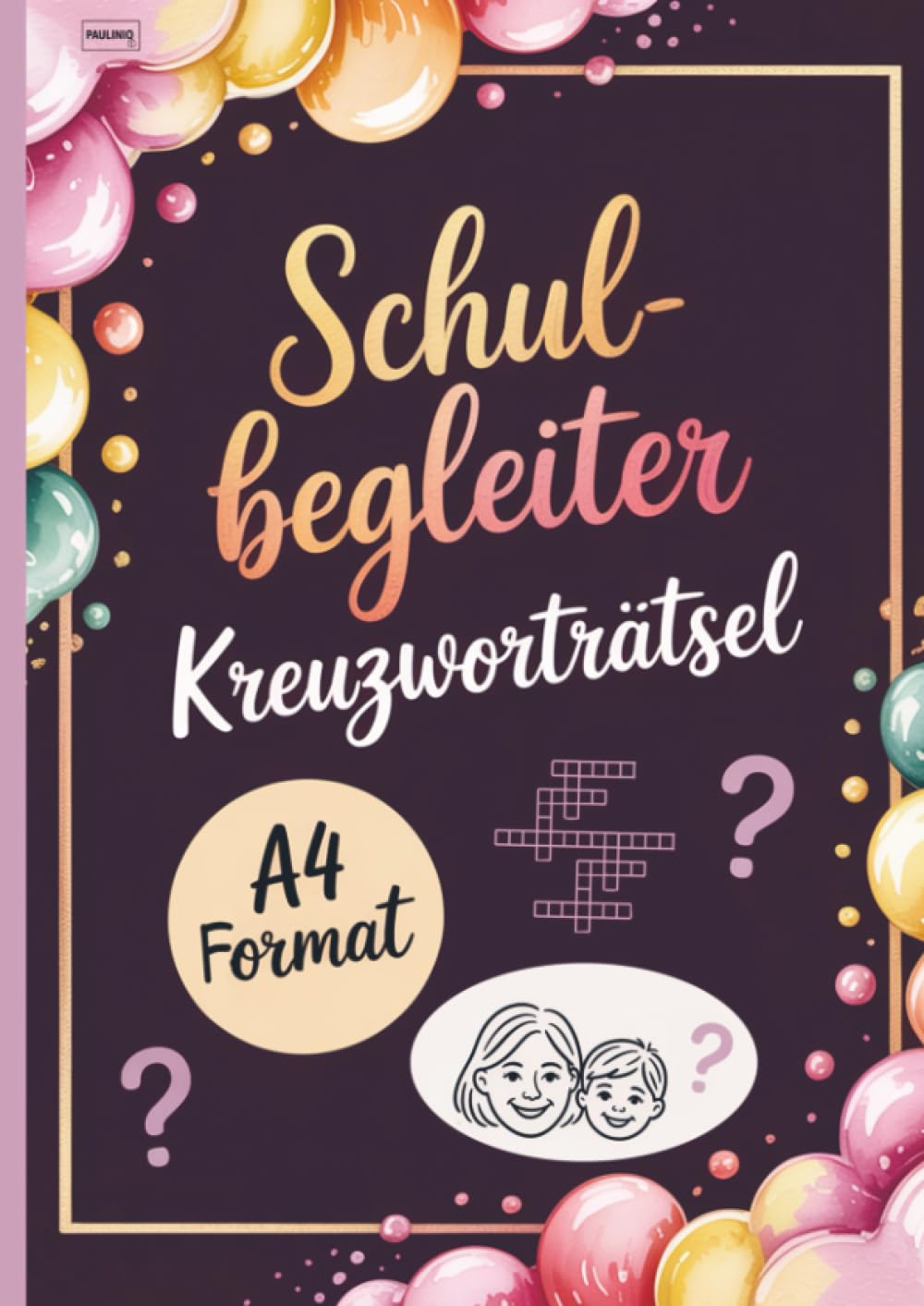 Schulbegleiter Kreuzworträtsel A4 Format: Lernen und Wiederholen von Begriffen aus Inklusion, Schule und Allgemeinwissen