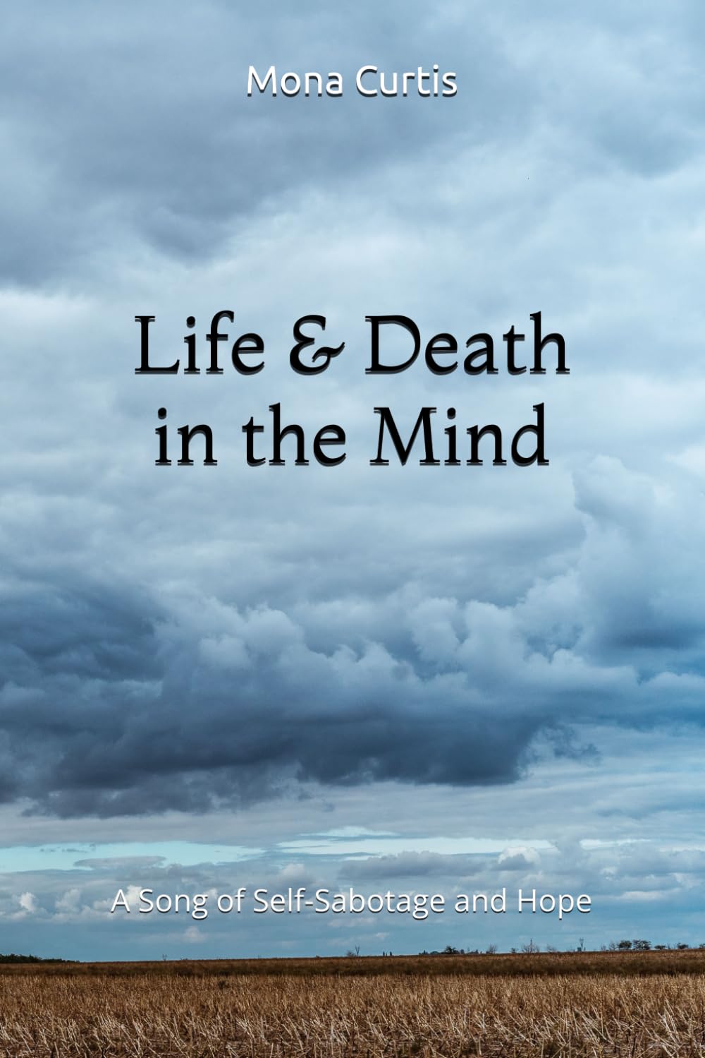 Life and Death in the Mind: A Song of Self-Sabotage and Hope